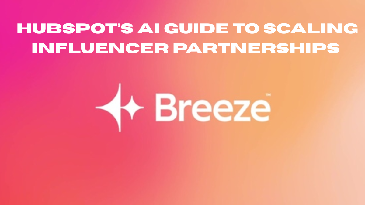 Hobo.Video - HubSpot’s AI Guide to Scaling Influencer Partnerships - scaling influencer partnerships with HubSpot AI