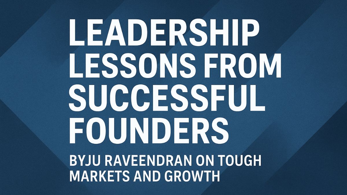 Hobo.Video- What Byju Raveendran Teaches Founders About Tough Markets and Growth, lessons.